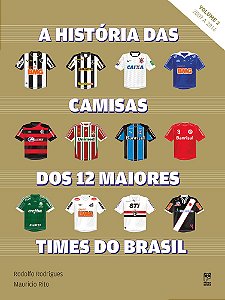 A História Das Camisas Dos 12 Maiores Times Do Brasil - V 2