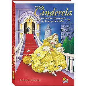 Cinderela - Um Livro-Carrossel De Contos De Fadas
