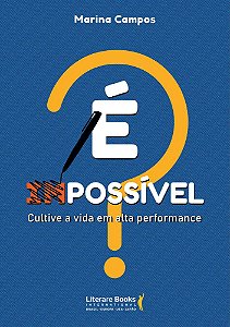 É Possível? Cultive A Vida Em Alta Performance