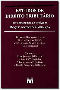 Estudos De Direito Tributário: Em Homenagem Ao Professor Roque Antonio Carrazza -Vol. 3 - 1 Ed./2014