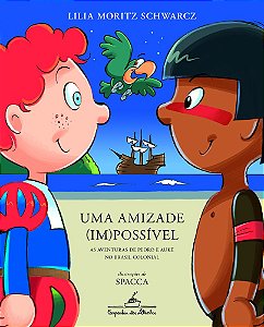Uma Amizade (Im)possível (Edição Revista E Atualizada) As Aventuras De Pedro E Aukê No Brasil Colonial