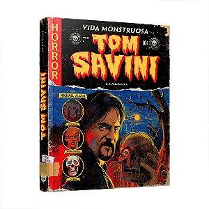 Tom Savini: Vida Monstruosa