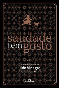 Saudade Tem Gosto Histórias E Receitas De Ilda Vinagre