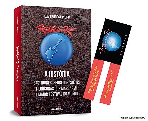 Rock In Rio: A História + Marcador Bastidores, Segredos, Shows E Loucuras Que Marcaram O Maior Festival Do Mundo