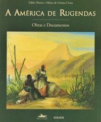 A América De Rugendas Obras E Documentos