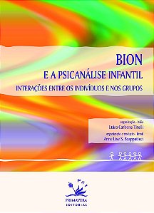 Bion E A Psicanálise Infantil Interações Entre Os Indivíduos E Nos Grupos