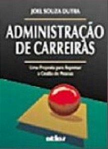 Administraçao De Carreiras - Uma Proposta Para Repensar A Gestao De Pessoas