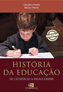 História Da Educação De Confúcio A Paulo Freire (Nova Edição)