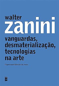 Walter Zanini Vanguardas, Desmaterialização, Tecnologias Na Arte