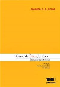 Curso De Etica Juridica - Ética Geral E Profissional - 11ª Edição