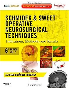 Schmidek And Sweet's - Operative Neurosurgical Techniques - Sixth Edition