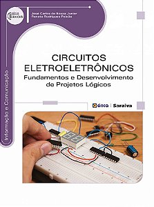 Circuitos Eletroeletrônicos Fundamentos E Desenvolvimento De Projetos Lógicos