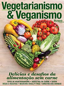 Guia Mundo Em Foco - Extra - Vegetarianismo & Veganismo - Vol. 5 Delicias E Desafios Da Alimentação Sem Carne
