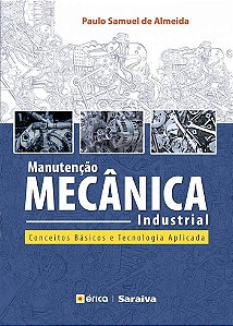 Manutenção Mecânica Industrial: Princípios Técnicos E Operações