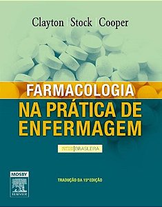 Farmacologia Na Prática De Enfermagem - 15ª Edição