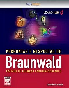 Perguntas E Respostas De Braunwald - Tratado De Doenças Cardiovasculares - 9ª Edição