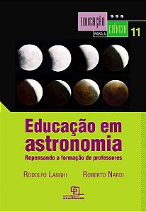 Educação Em Astronomia - Repensando A Formação De Professores - Vol. 11