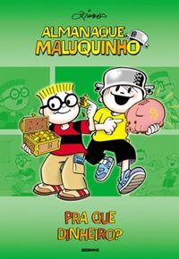 Almanaque Maluquinho - Pra Que Dinheiro? - 2ª Edição