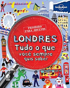 Londres - Tudo O Que Você Sempre Quis Saber - Proibido Para Adultos