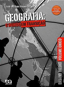 Geografia: O Mundo Em Transição - Ensino Médio - Volume Único