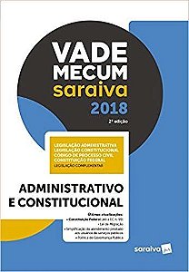 Vade Mecum Saraiva 2018. Administrativo E Constitucional