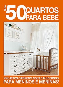 Guia 50 Quartos Para Bebê Projetos Diferenciados E Modernos Para Meninos E Meninas!