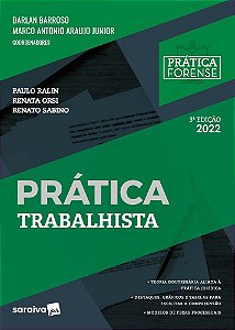 Coleção Prática Forense - Prática Trabalhista - 3ª Edição 2022