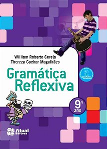 Gramática Reflexiva - 9º Ano - 3ª Edição