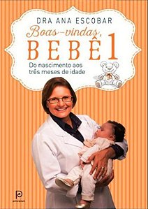 Boas-Vindas, Bebê 1 - Do Nascimento Aos Três Meses De Idade