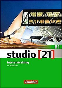 Studio 21 B1 - Intensivtraining Mit Hörtexten