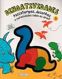 Dinoatividades 2 - Passatempos, Desenhos E Curiosidades Sobre Os Dinos!