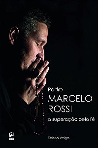 Padre Marcelo Rossi - A Superação Pela Fé