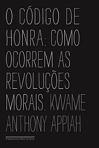 O Código De Honra - Como Ocorrem As Revoluções Morais