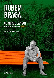 Os Moços Cantam & Outras Crônicas Sobre Música