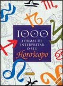 1000 Formas De Interpretar O Seu Horóscopo
