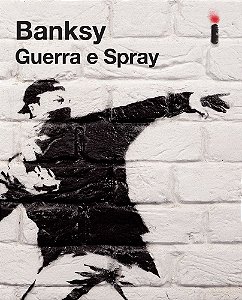 Banksy - Guerra E Spray
