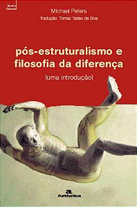 Pos Estruturalismo E Filosofia Da Indiferenca Uma Introdução