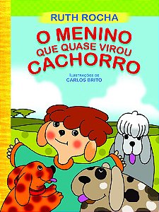 Menino Que Quase Virou Cachorro (O) - Nova Ortografia