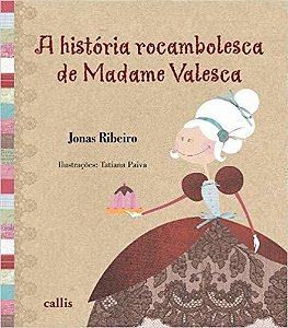 Historia Rocambolesca De Madame Valesca