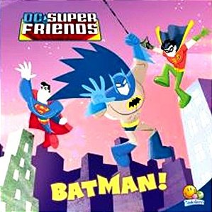 Batman - Coleção Superamigos Em Ação! DC Friends