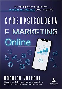 Cyberpsicologia E Marketing Online Estratégias Que Geraram Milhões Em Vendas Pela Internet