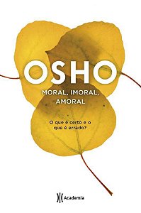 Moral, Imoral, Amoral - O Que É Certo E O É Errado?