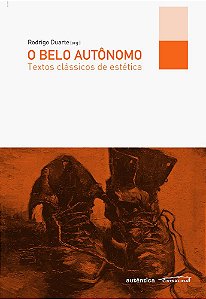 O Belo Autônomo - Textos Clássicos De Estética