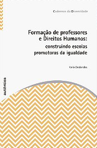 Formação De Professores E Direitos Humanos Construindo Escolas Promotoras Da Igualdade