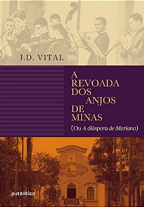 A Revoada Dos Anjos De Minas (Ou A Diáspora De Mariana)