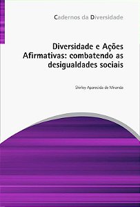 Diversidade E Ações Afirmativas: Combatendo As Desigualdades Sociais