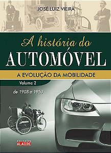 A História Do Automóvel De 1908 A 1950