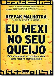 Eu Mexi No Seu Queijo: Para Aqueles Que Se Recusam A Viver Como Ratos No Labirinto Alheio