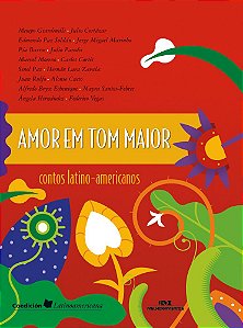 Amor Em Tom Maior Contos Latino-Americanos