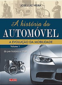 A História Do Automóvel Da Pré-História A 1908